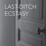 Last-Ditch Ecstasy